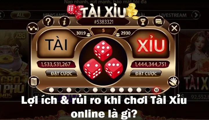 Lợi ích & rủi ro cần biết khi chơi Tài Xỉu online là gì? 